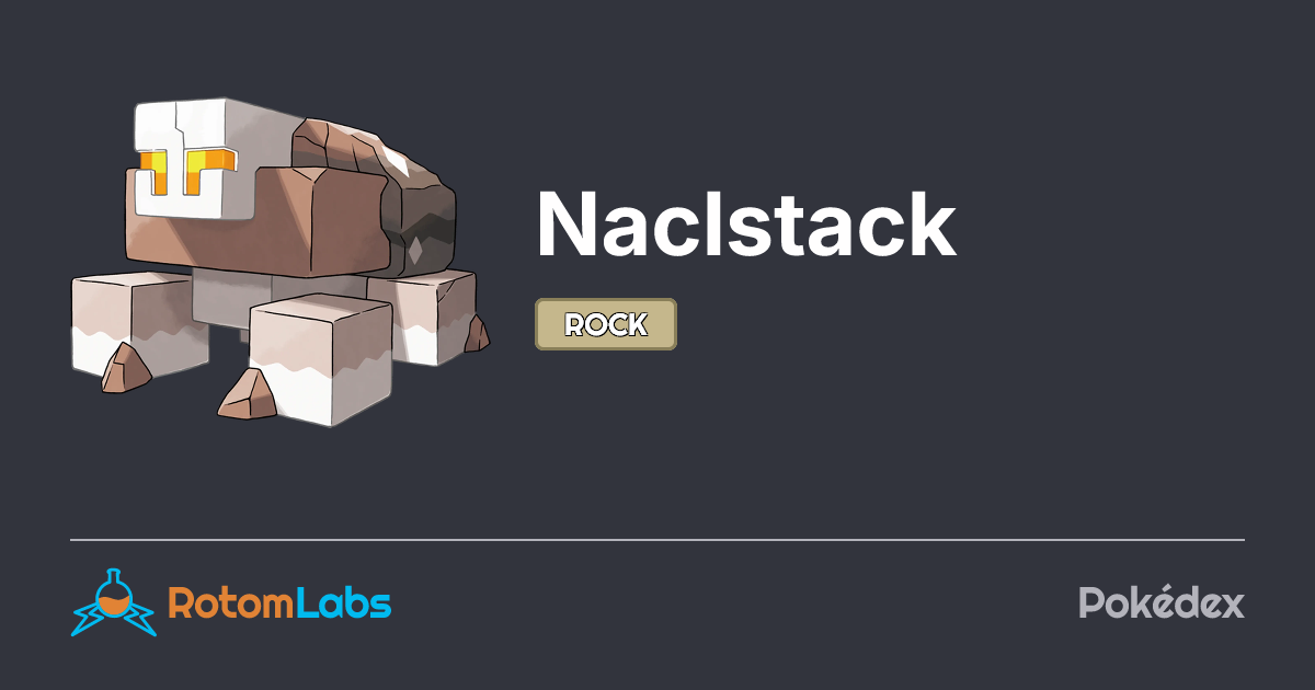 Naclstack | RotomLabs Pokédex