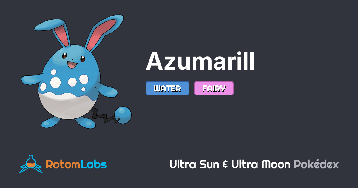 Azumeill Azumarill | RotomLabs Ultra Sun & Ultra Moon Pokédex