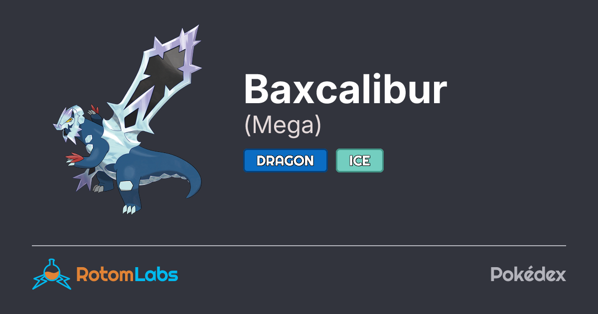 Mega Baxcalibur | RotomLabs Pokédex