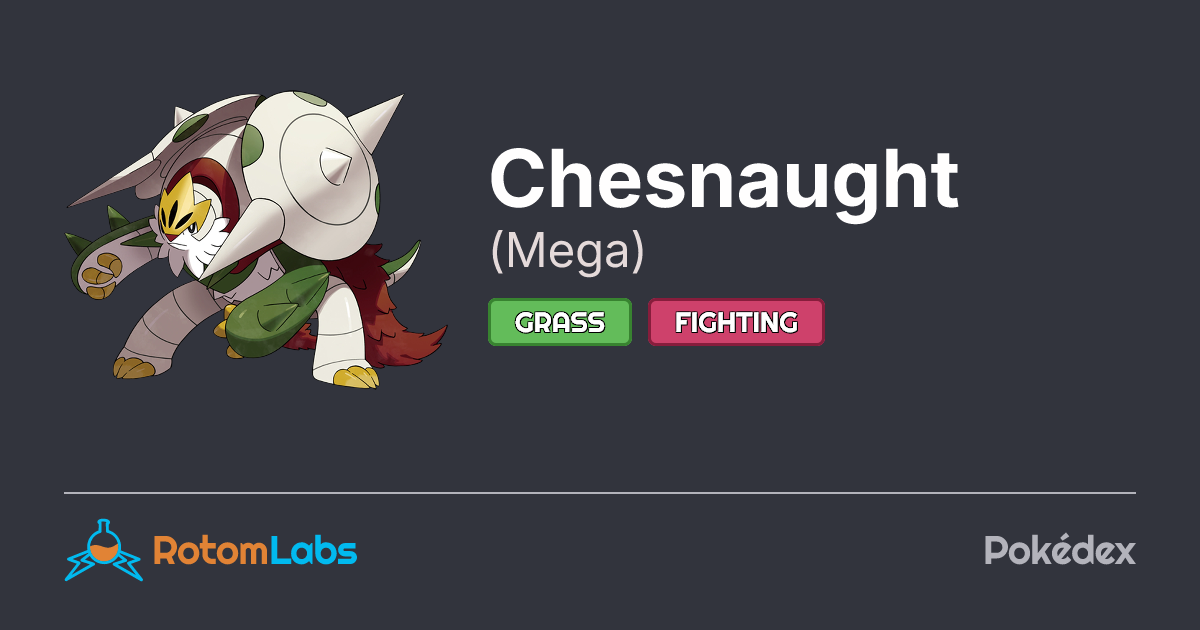 Mega Chesnaught | RotomLabs Pokédex