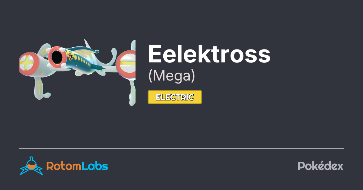 Mega Eelektross | RotomLabs Pokédex