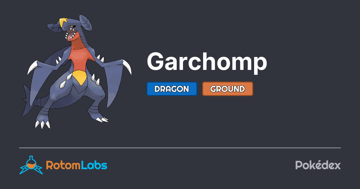 Garchomp | RotomLabs Pokédex