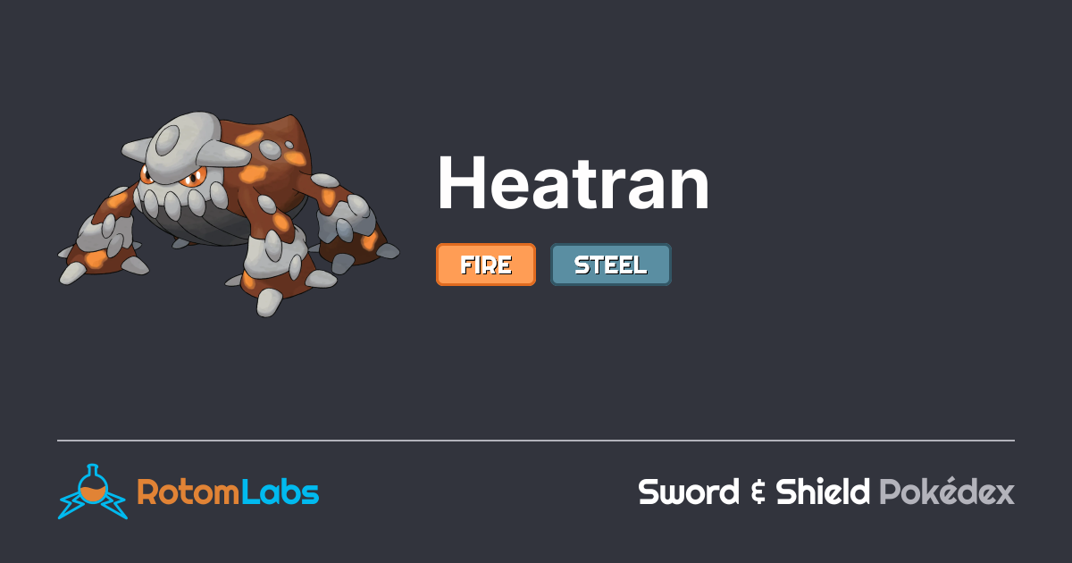 Heatran Build Heatran | RotomLabs Sword & Shield Pokédex