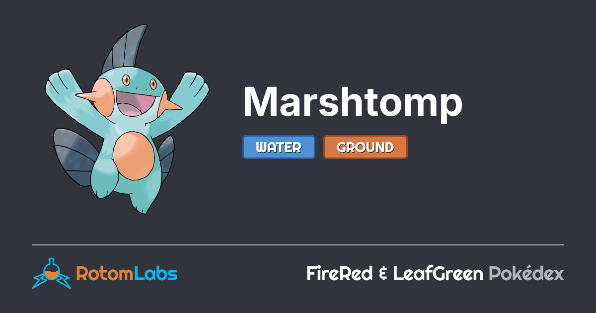 Marshantomp Marshtomp | RotomLabs FireRed & LeafGreen Pokédex