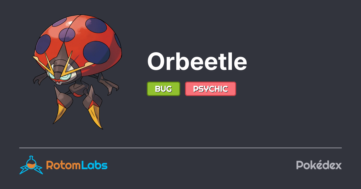 Orbeetle Orbeetle | RotomLabs Pokédex