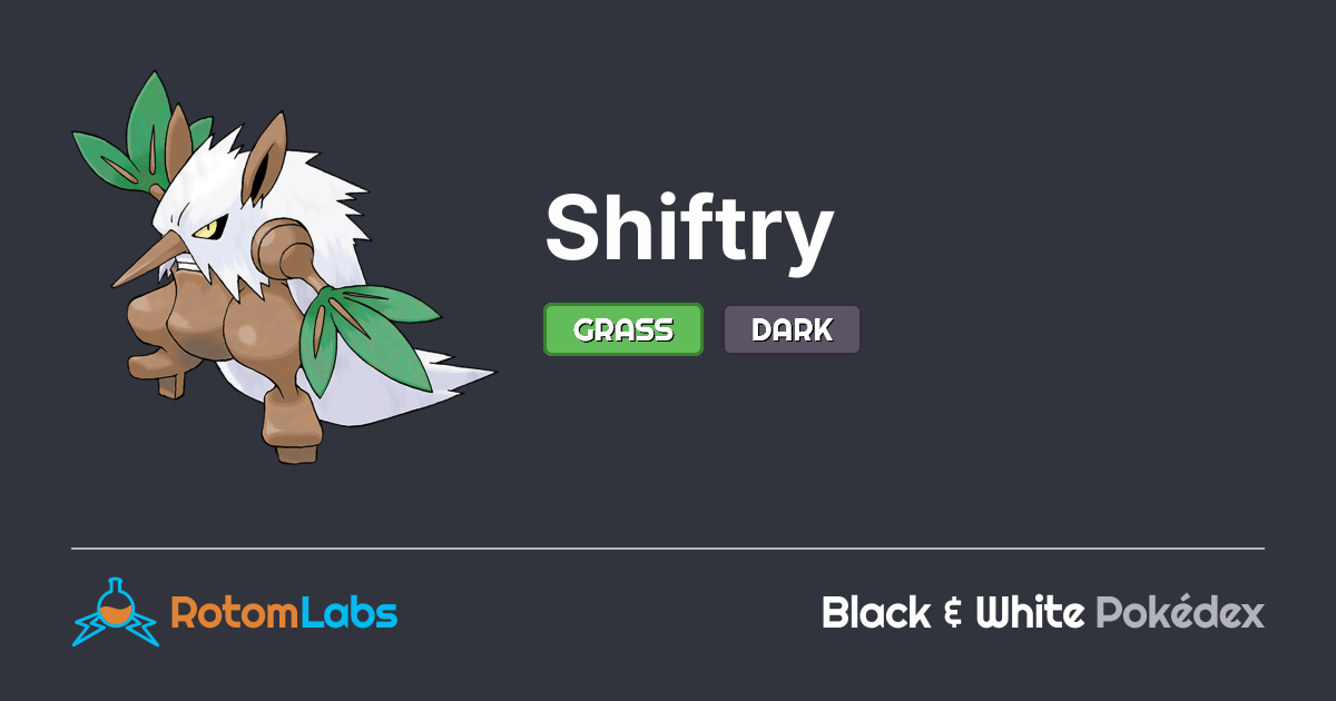 Shiftry Type Shiftry in Pokémon Black & White | RotomLabs Pokédex