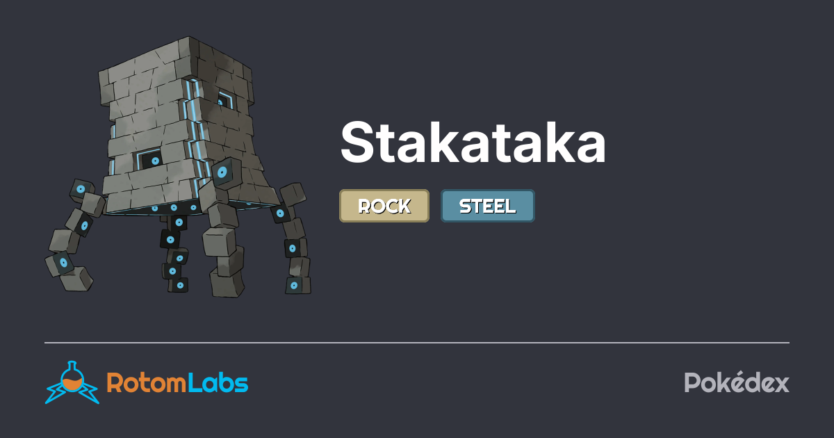 Stackataka Stakataka | RotomLabs Pokédex