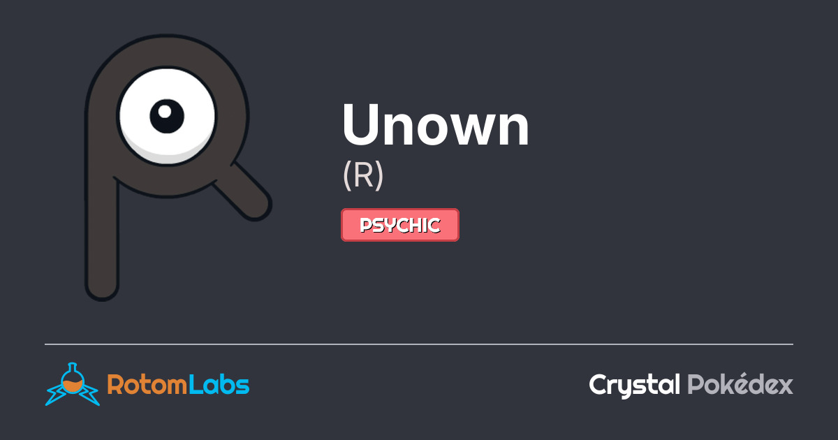 Unwon R R Unown | RotomLabs Crystal Pokédex