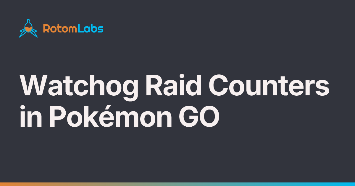 Watchog Raid Counters in Pokémon GO | RotomLabs