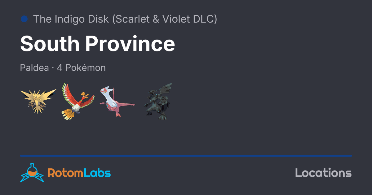 South Province - Pokémon The Indigo Disk (Scarlet & Violet DLC) | RotomLabs