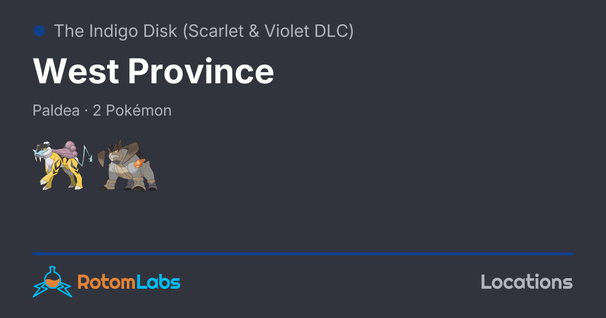 West Province - Pokémon The Indigo Disk (Scarlet & Violet DLC) | RotomLabs
